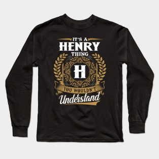 It Is A Henry Thing You Wouldn't Understand Long Sleeve T-Shirt